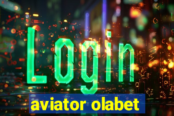 aviator olabet